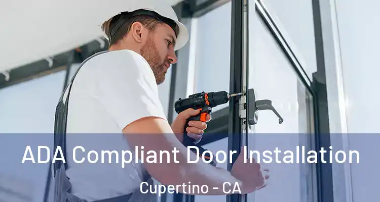 ADA Compliant Door Installation Cupertino - CA