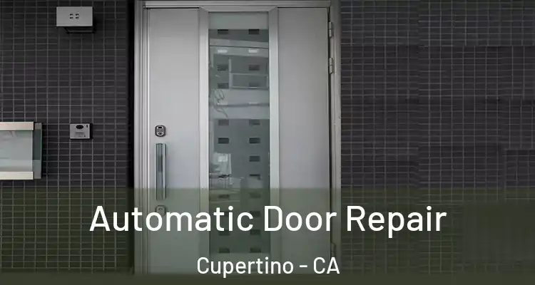  Automatic Door Repair Cupertino - CA
