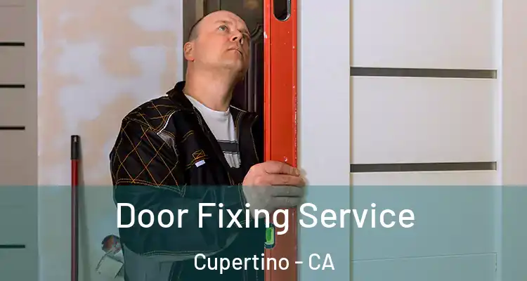  Door Fixing Service Cupertino - CA