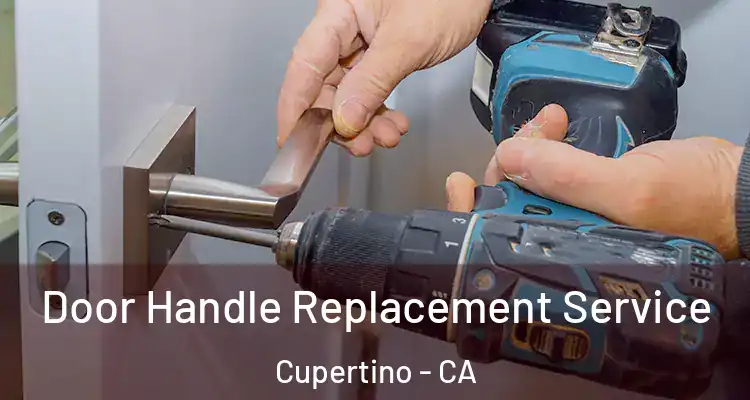  Door Handle Replacement Service Cupertino - CA