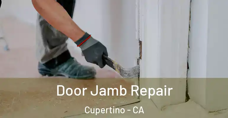  Door Jamb Repair Cupertino - CA