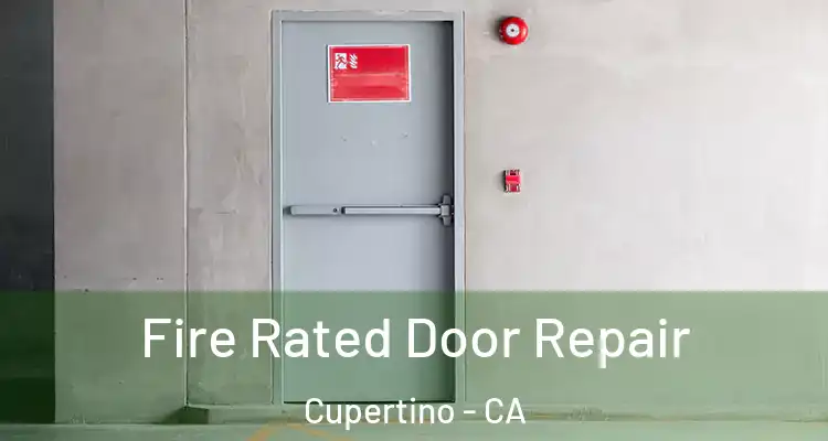  Fire Rated Door Repair Cupertino - CA