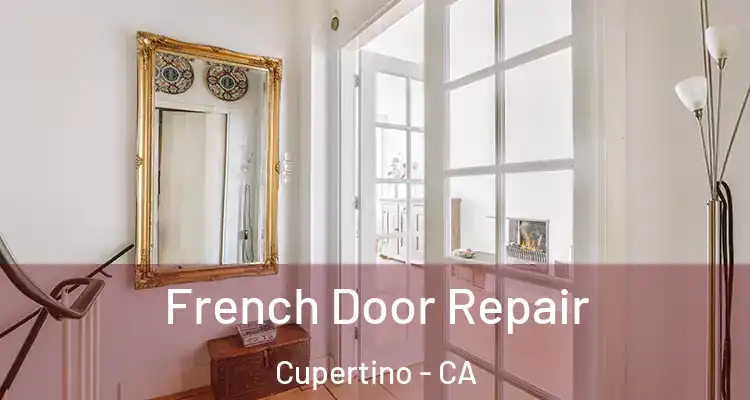  French Door Repair Cupertino - CA