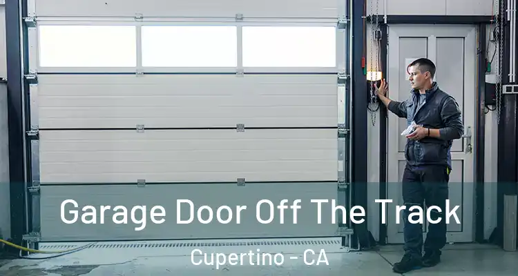  Garage Door Off The Track Cupertino - CA