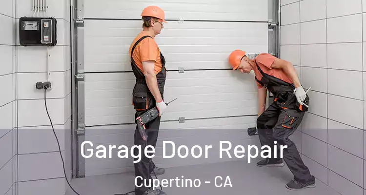  Garage Door Repair Cupertino - CA