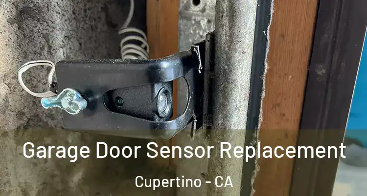  Garage Door Sensor Replacement Cupertino - CA