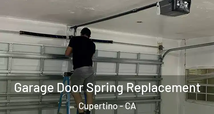  Garage Door Spring Replacement Cupertino - CA