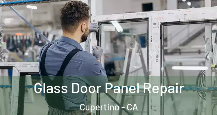  Glass Door Panel Repair Cupertino - CA