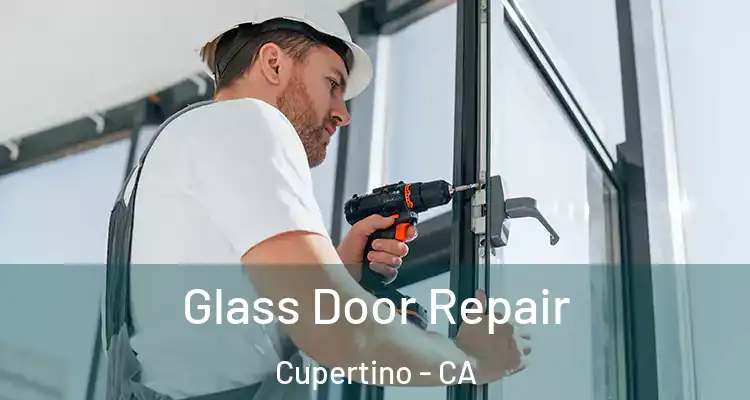  Glass Door Repair Cupertino - CA