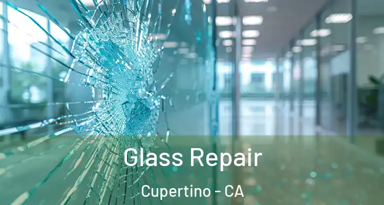  Glass Repair Cupertino - CA
