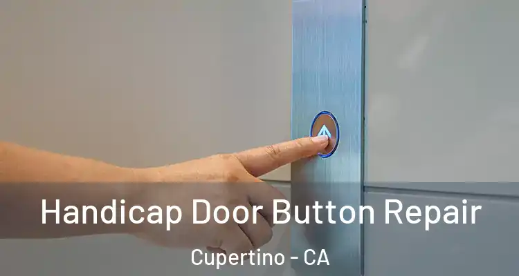  Handicap Door Button Repair Cupertino - CA