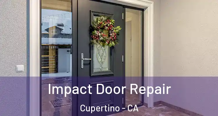  Impact Door Repair Cupertino - CA