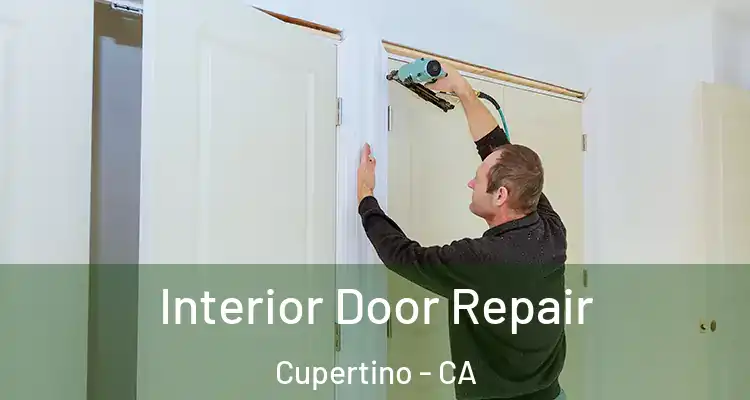  Interior Door Repair Cupertino - CA