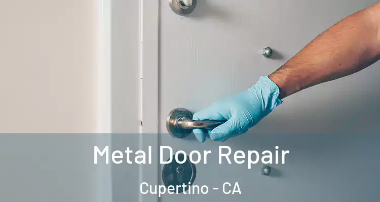  Metal Door Repair Cupertino - CA