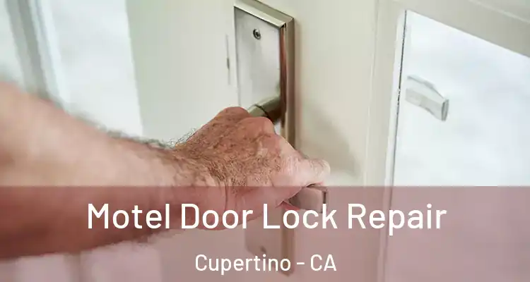  Motel Door Lock Repair Cupertino - CA