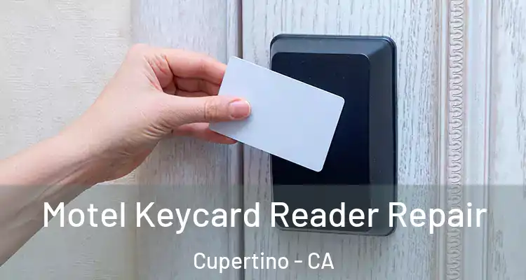  Motel Keycard Reader Repair Cupertino - CA