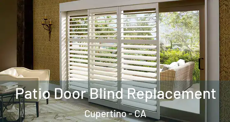  Patio Door Blind Replacement Cupertino - CA