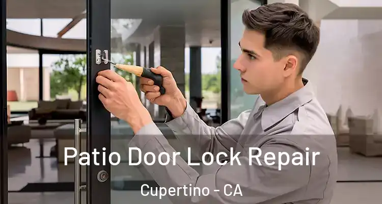  Patio Door Lock Repair Cupertino - CA