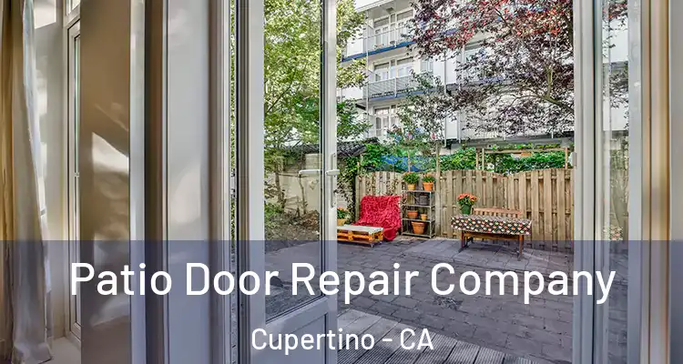  Patio Door Repair Company Cupertino - CA