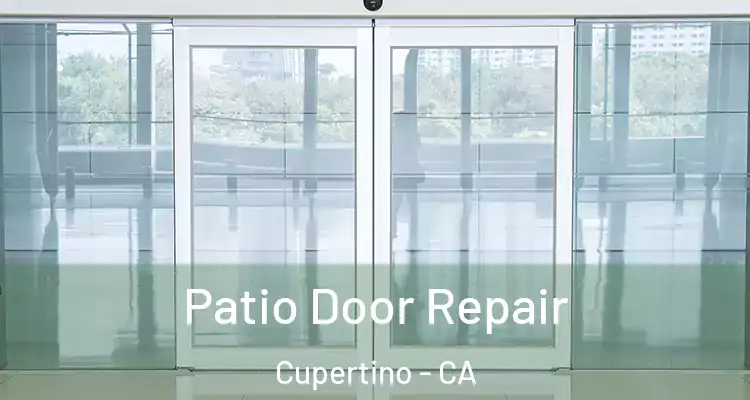  Patio Door Repair Cupertino - CA