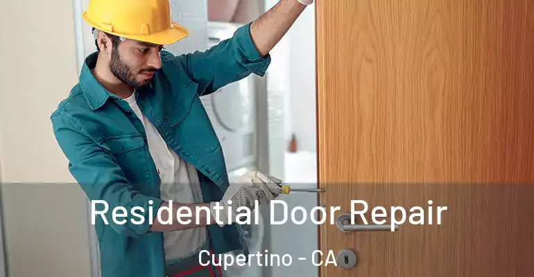  Residential Door Repair Cupertino - CA