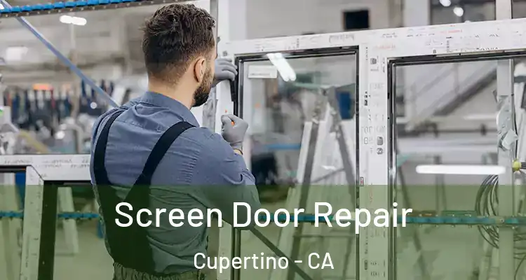  Screen Door Repair Cupertino - CA