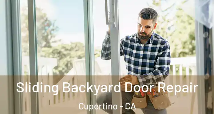  Sliding Backyard Door Repair Cupertino - CA