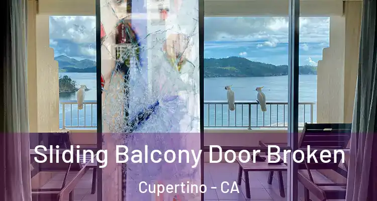  Sliding Balcony Door Broken Cupertino - CA