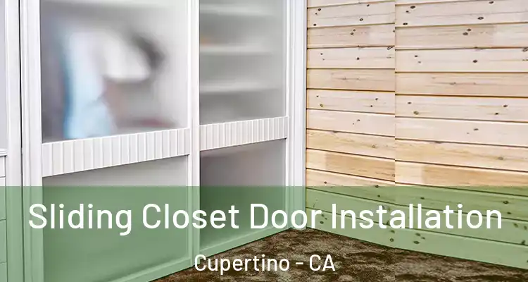  Sliding Closet Door Installation Cupertino - CA