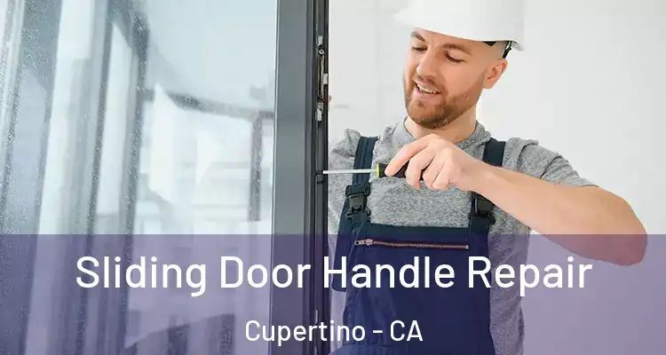  Sliding Door Handle Repair Cupertino - CA