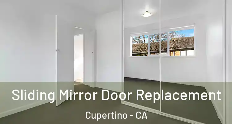  Sliding Mirror Door Replacement Cupertino - CA