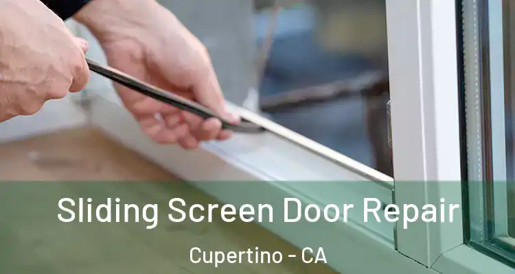  Sliding Screen Door Repair Cupertino - CA
