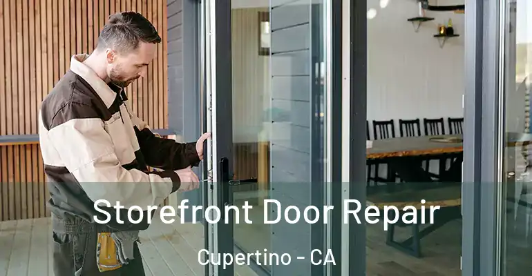  Storefront Door Repair Cupertino - CA